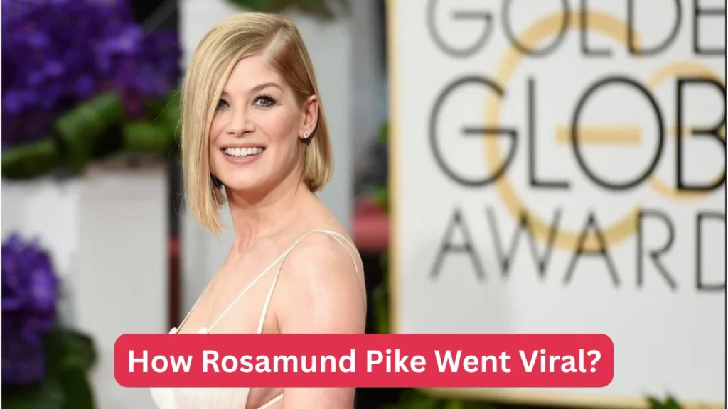 How Rosamund Pike Went Viral?