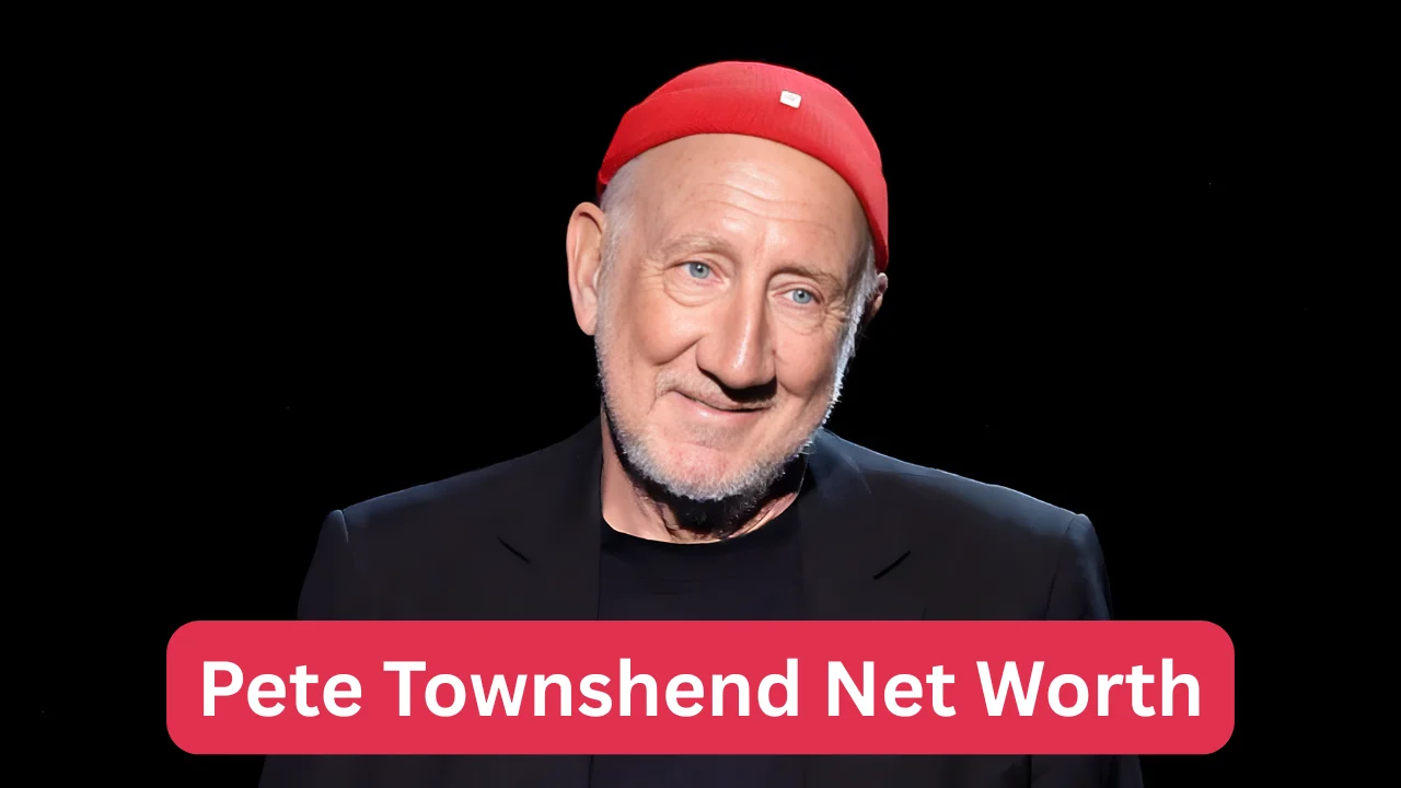 Pete Townshend Net Worth