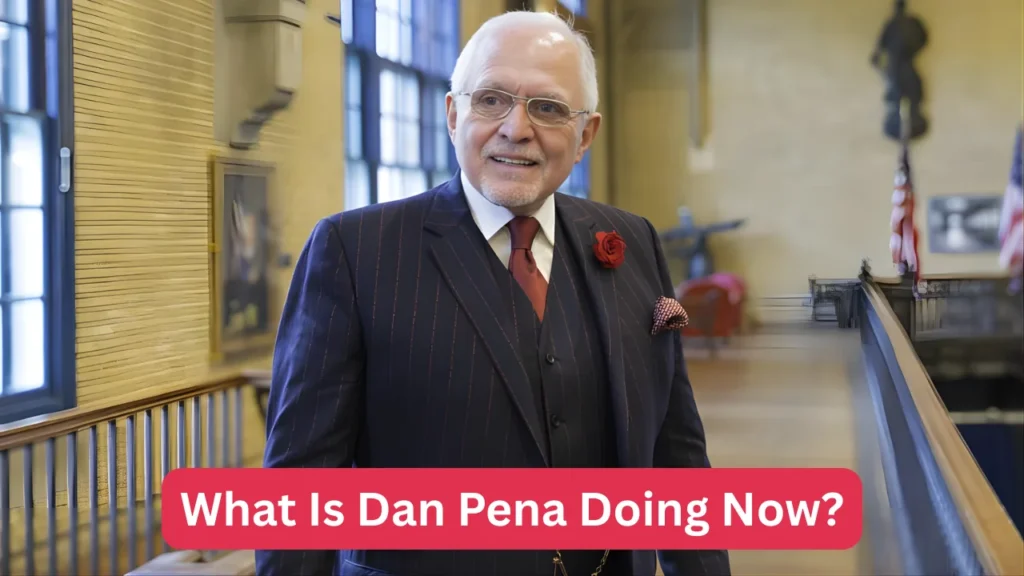 What Is Dan Pena Doing Now?
