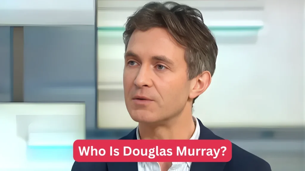Who Is Douglas Murray?