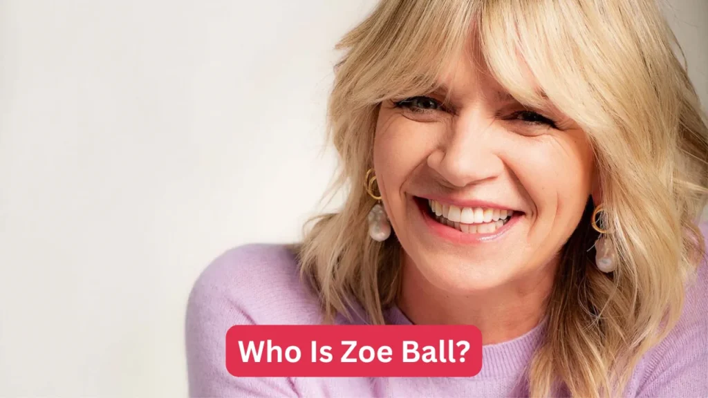 Who Is Zoe Ball?
